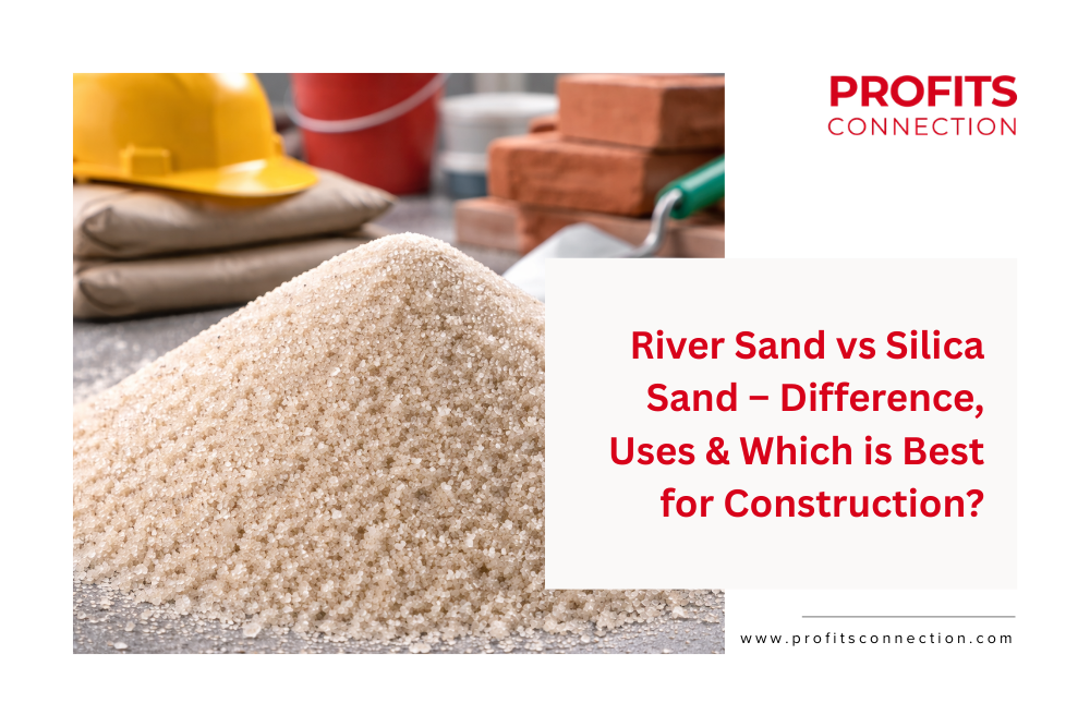 River Sand vs Silica Sand – Key Differences & Uses | Profits Connection. Understand the difference between river sand and silica sand for construction, plaster, RMC, and industrial use. Choose the right sand for your project. Contact Profits Connection for supply in Gujarat & Maharashtra.